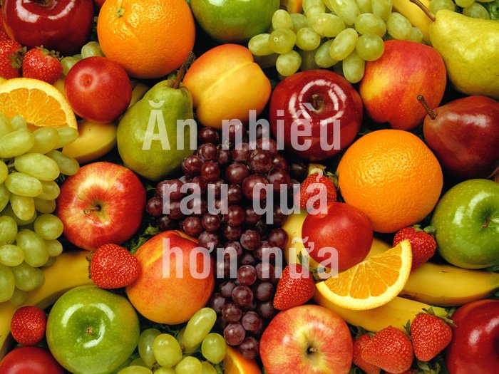 Tổ chức Y tế thế giới khuyến cáo chúng ta ăn năm phần trái cây và rau mỗi ngày giúp bạn có thêm năng lượng.
