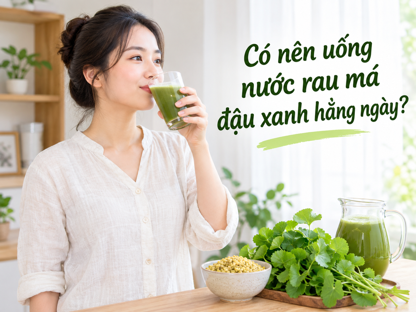 Có nên uống nước rau má đậu xanh hằng ngày? Uống bao nhiêu là đủ?