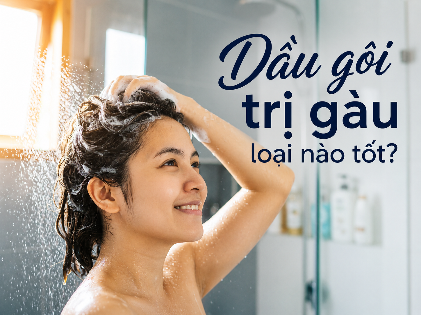 Dầu gội trị gàu loại nào tốt? Gợi ý dầu gội sạch gàu dịu nhẹ