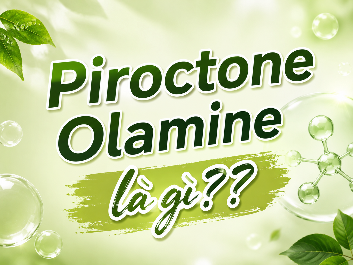 Piroctone Olamine là gì? Có công dụng gì trong dầu gội sạch gàu?
